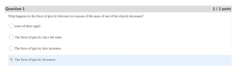 What happens to the force of gravity between two masses if the mass of one of the-example-1