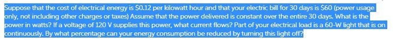 Part of your electrical load is a 60-W light that is on continuously. By what percentage-example-1