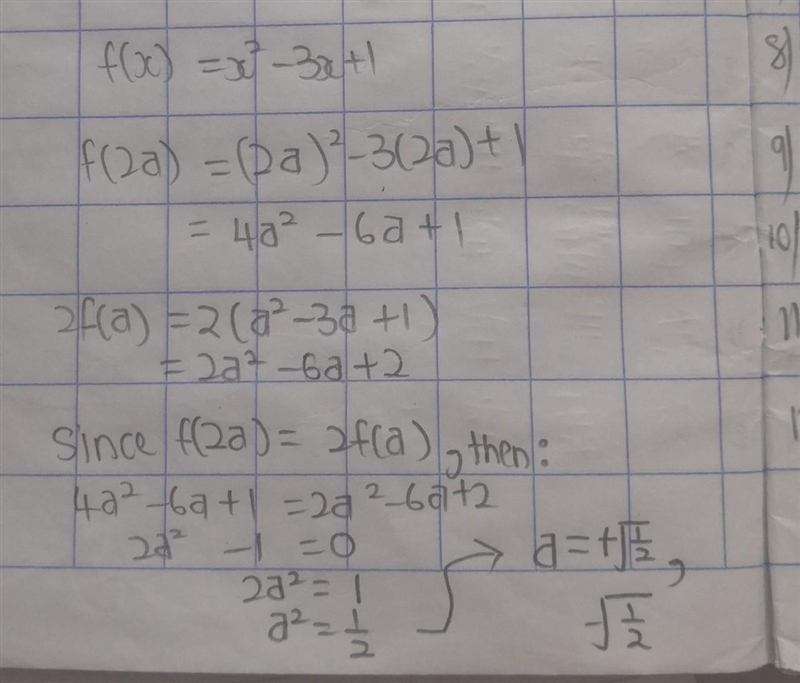 If f(x) = x2 - 3x + 1 and f(2 a) = 2f(a) then a is equal to​-example-1