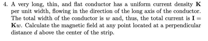 A very long, thin, and flat conductor has a uniform current density K per unit width-example-1