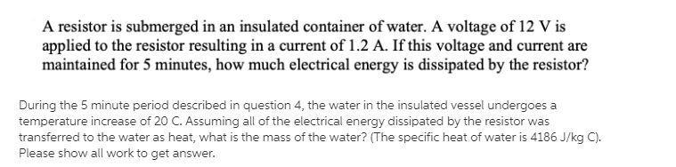 During the 5 minute period described in question 4, the water in the insulated vessel-example-1