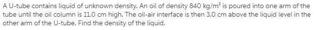 a u tube contains a liquid of an unknown density an oil of density is poured into-example-1