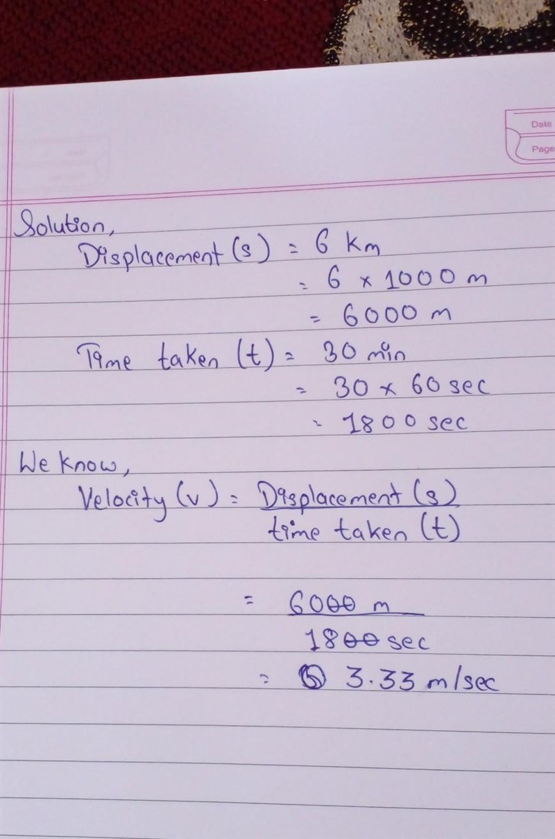 If a body travels 6km in 30 minutes in a fixed direction, calculate it's velocity-example-1