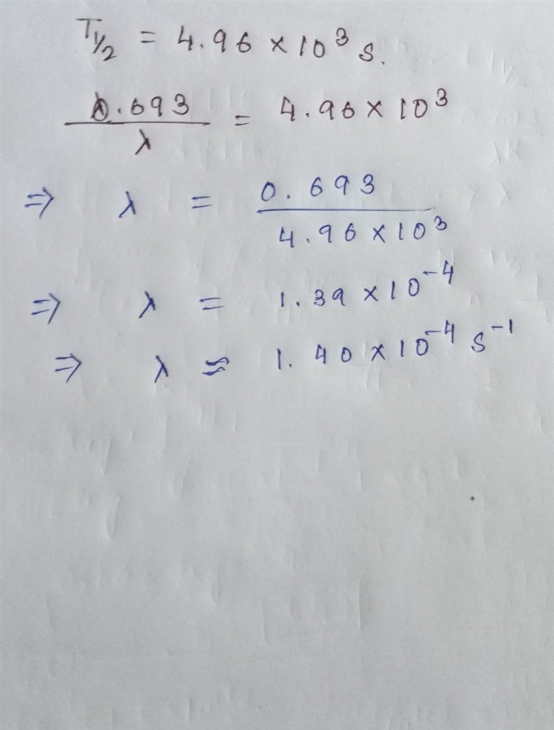 PLEASE HELP ME WITH THIS ONE QUESTION The half-life of Barium-139 is 4.96 x 10^3 seconds-example-1