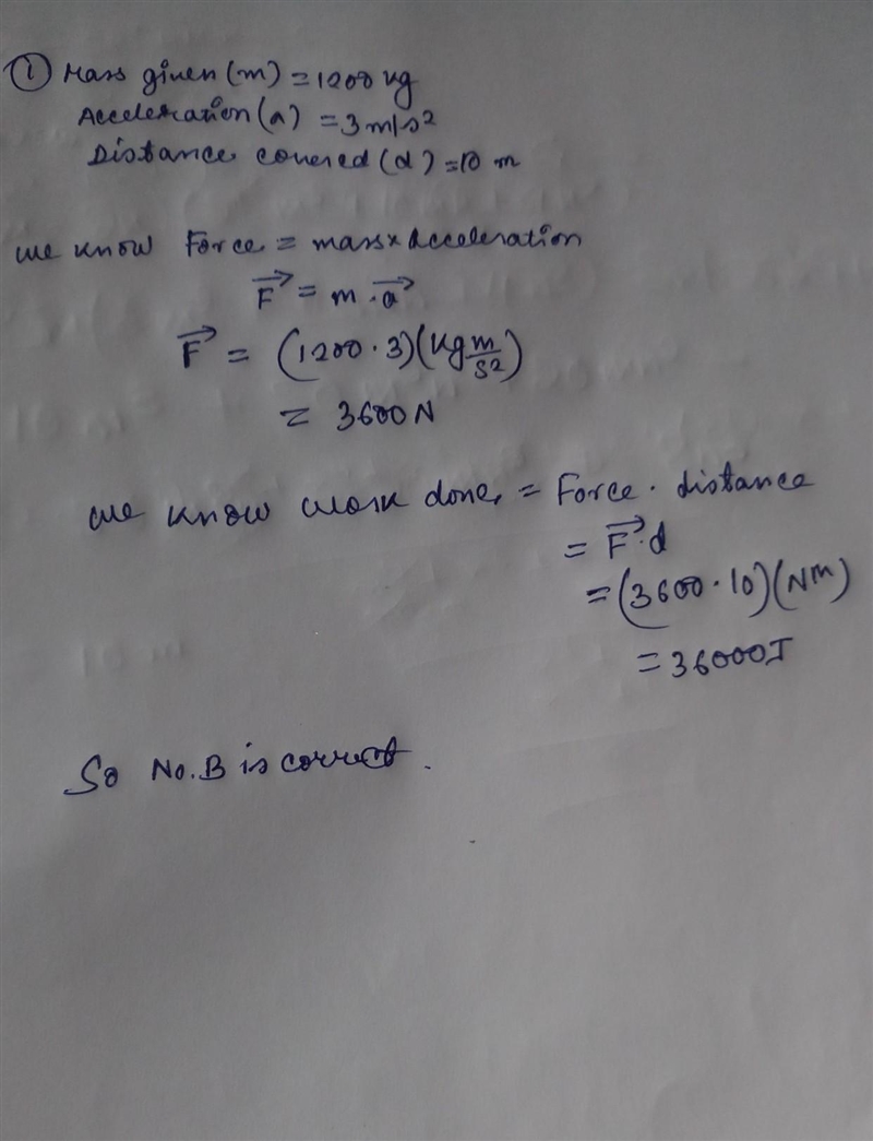 A car (m=1200kg) accelerates at 3m/s/s for d=10m. How much work has the engine done-example-1