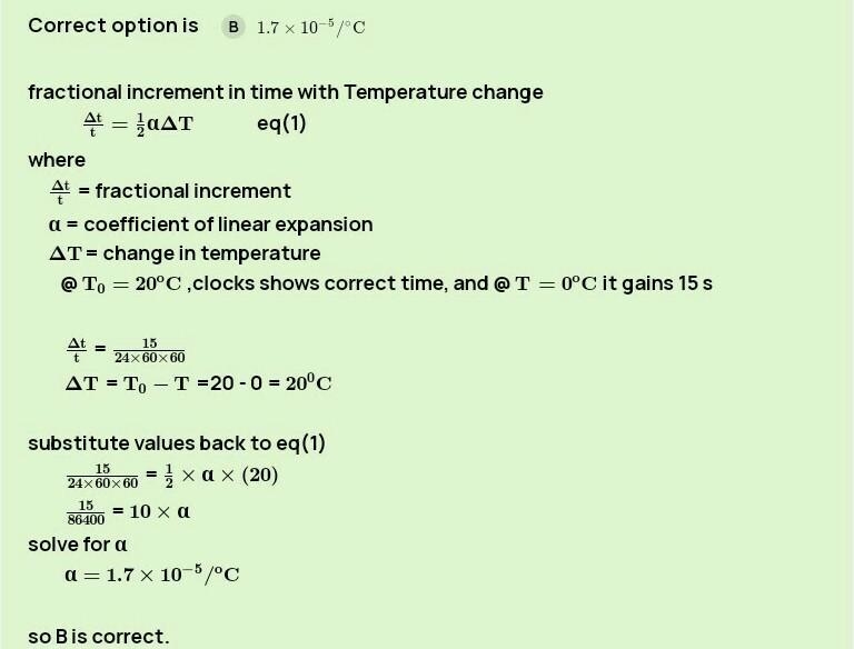 a pendulum clock having Copper keeps time at 20 degree Celsius it gains 15 second-example-1