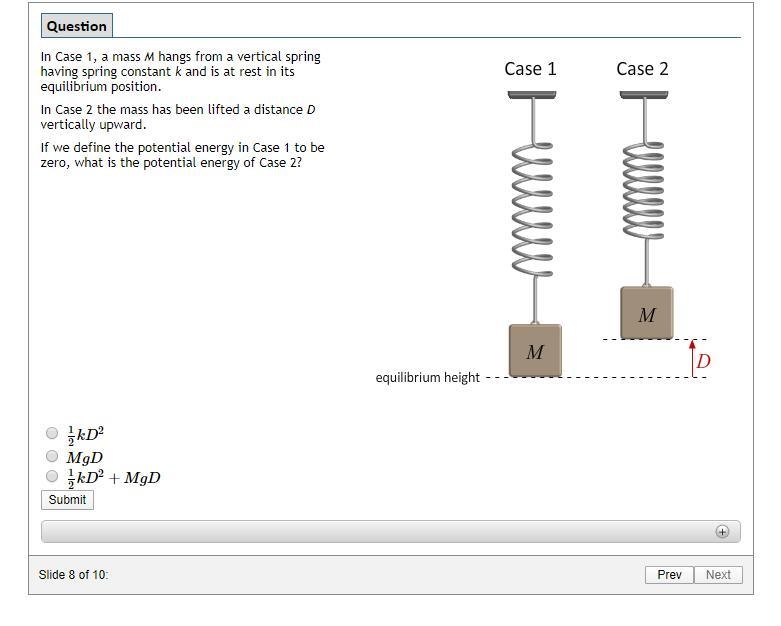 In Case 1, a mass M hangs from a vertical spring having spring constant k and is at-example-1