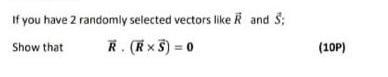 QUESTION 4. If you have 2 randomly selected vectors like R and R; Show that R. RX-example-1