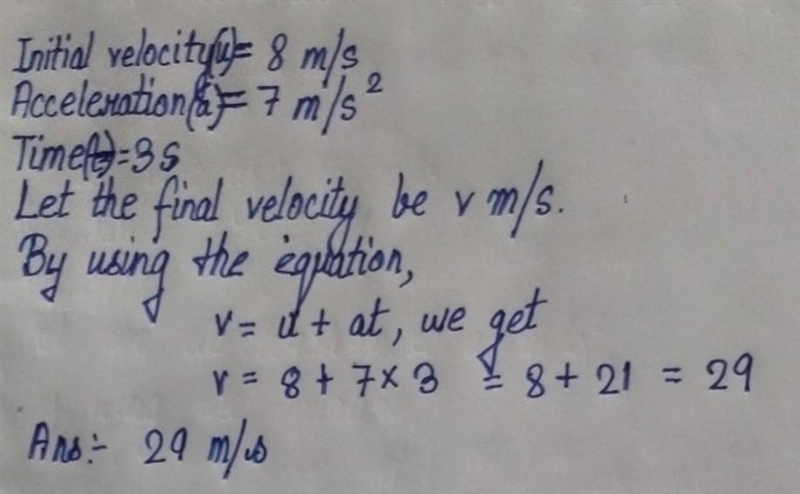 find the final velocity of the initial velocity of 8m/s with an acceleration of 7 m-example-1