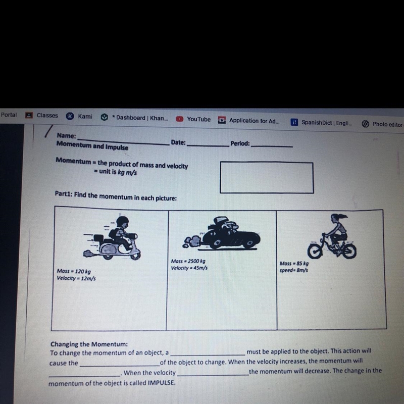 Momentum = the product of mass and velocity = unit is kg m/s Parti: Find the momentum-example-1