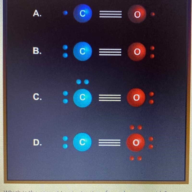 Which is the correct Lewis structure for carbon monoxide? А. А В. B С. С D. D-example-1