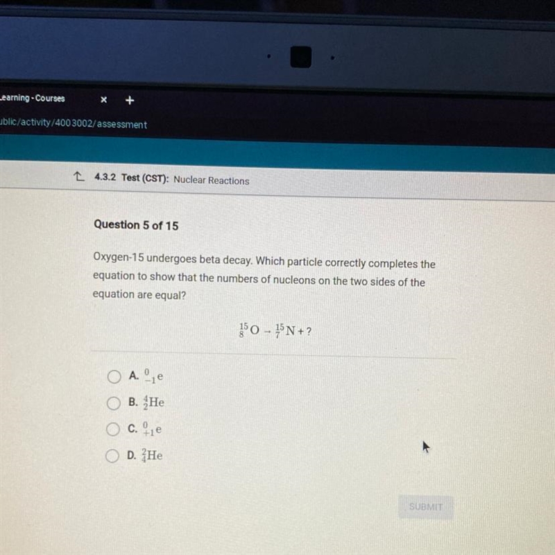 Oxygen-15 undergoes beta decay. Which particle correctly completes the equation to-example-1