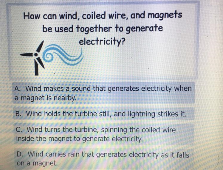 How can wind, coiled wire, and magnets be used together to generate electricity?-example-1