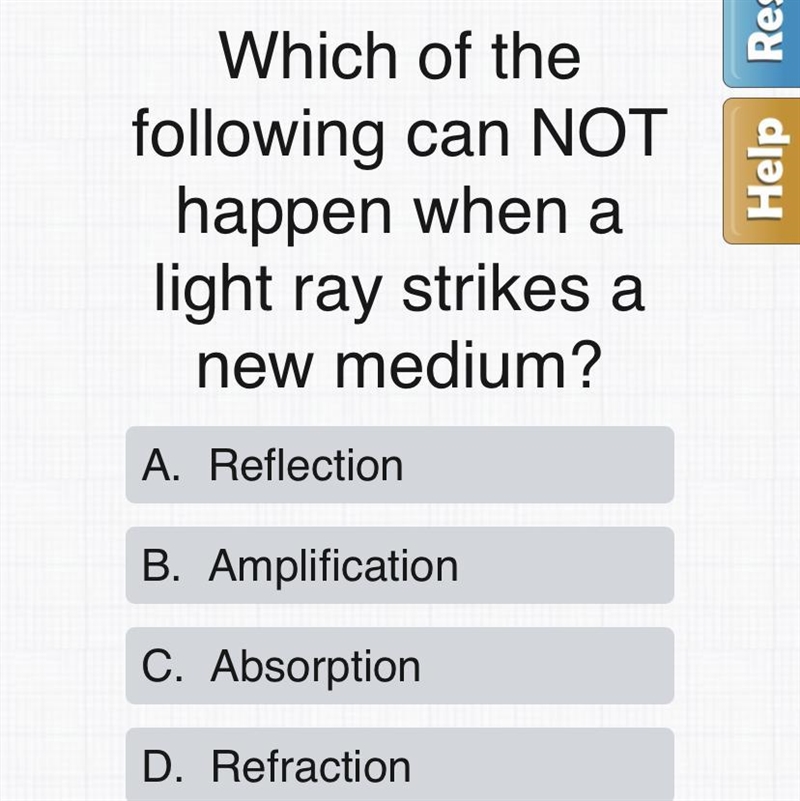 Which of the following can not happen when a light ray strikes a new medium-example-1