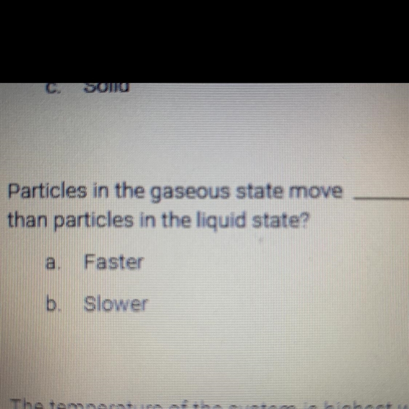 Particles in the gaseous state move than particles in the liquid state?-example-1