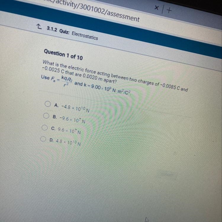 Question 1 of 10 What is the electric force acting between two charges of -0.0085 C-example-1