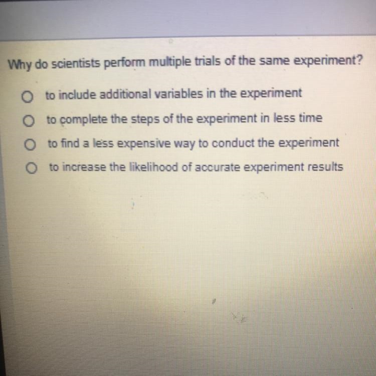 Why do scientists perform multiple trials of the same experiment?-example-1