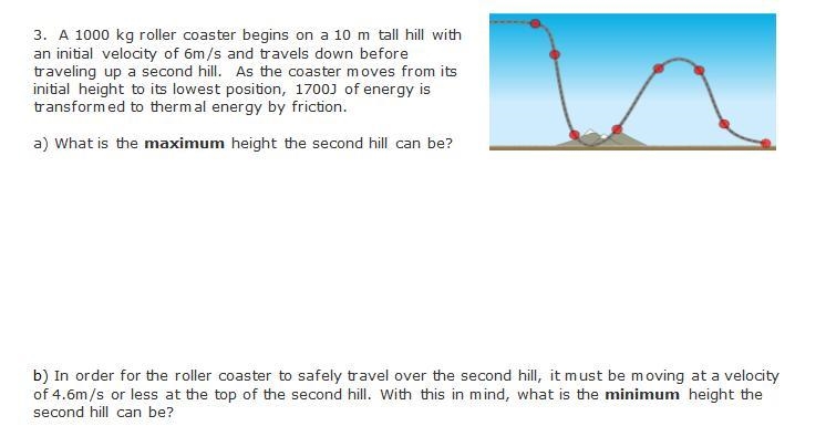 OFFERING 60 POINTS IF YOU CAN SHOW THE WORK!!!! A 1000 kg roller coaster begins on-example-1