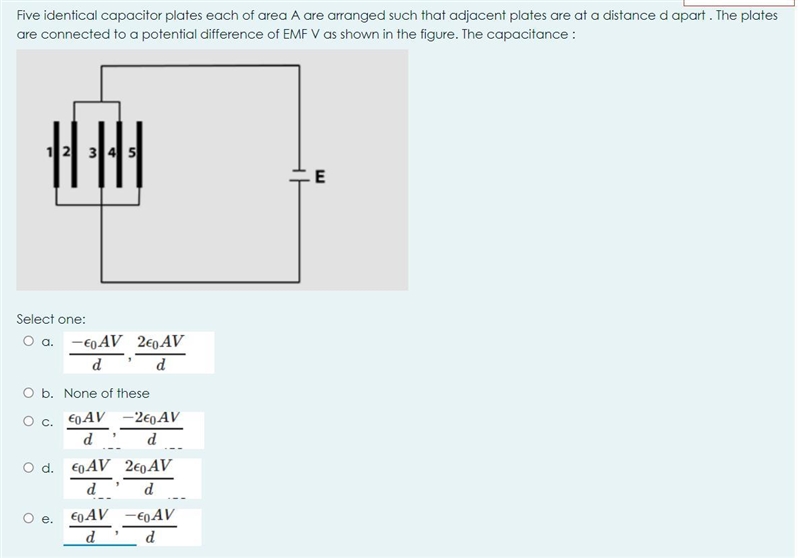 Quick answer please . . .Five identical capacitor plates each of area A are arranged-example-1