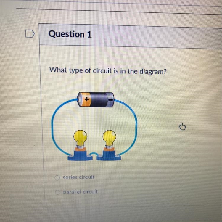 What type of circuit is in the diagram? b O series circuit O parallel circuit PLEASE-example-1