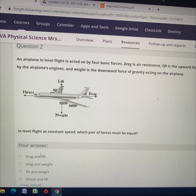 An airplane in level flight is acted on by four basic forces. Drag is air resistance-example-1