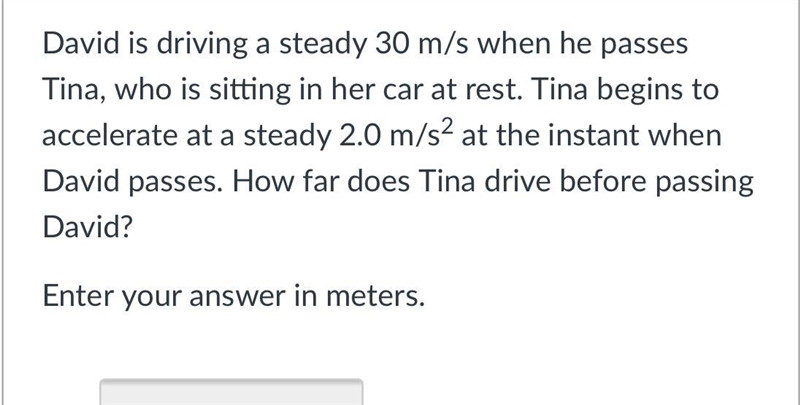 David is driving a steady 30 m/s when he passes Tina, who is sitting in her car at-example-1