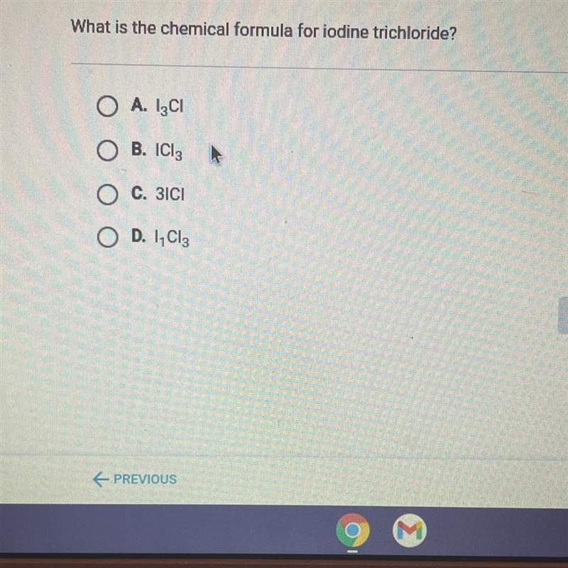 HELPPP PLSS!!!!!! What is the chemical formula for iodine trichloride? A. 12C| B. ICI-example-1