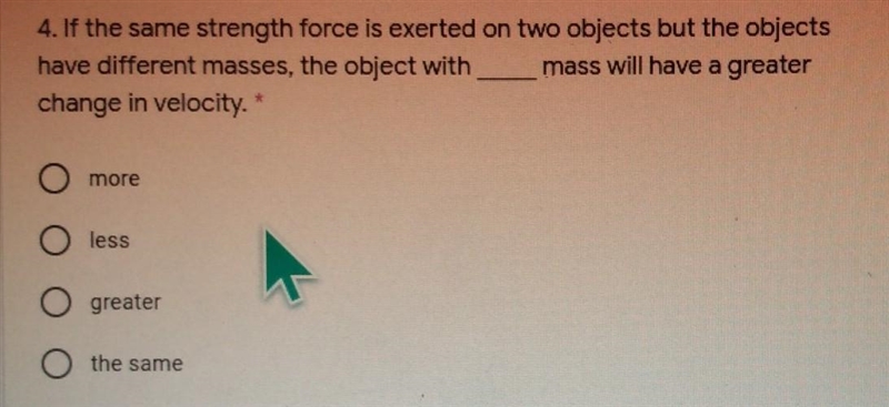 ASAP I NEED HELP NOW If the same strength force is exerted on two objects but the-example-1