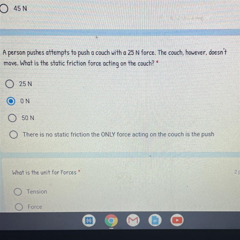 PLEASE HELP!!!! A person pushes attempts to push a couch with a 25 N force. The couch-example-1