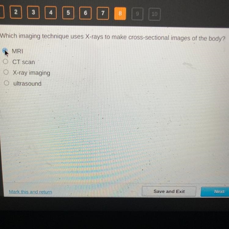 Which imaging technique uses X-rays to make cross-sectional images of the body? O-example-1