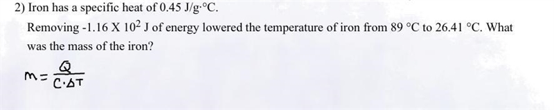 Iron has a specific heat of o.45 J/g °C. Removing -1.16 E 2 J of energy lowered the-example-1