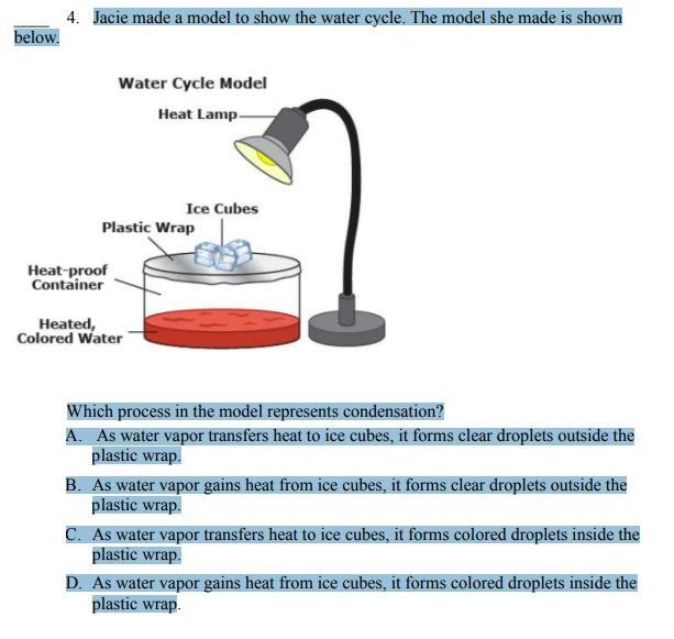 Jacie made a model to show the water cycle. The model she made is shown below. Which-example-1