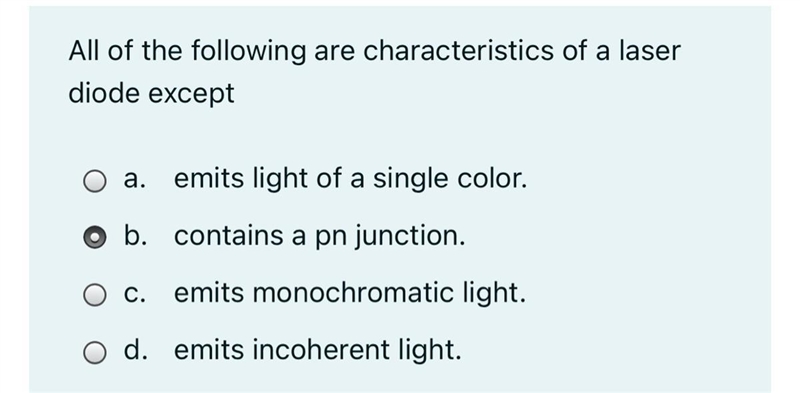 All of the following are characteristics of a laser diode except-example-1