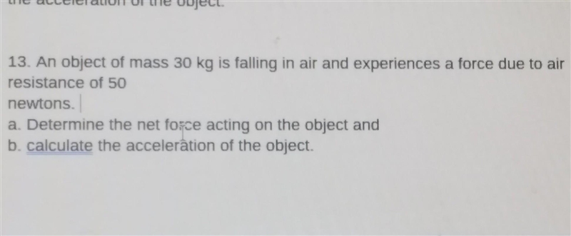 An object if mass 30 kg is falling in air and experiences a force due to air resistance-example-1