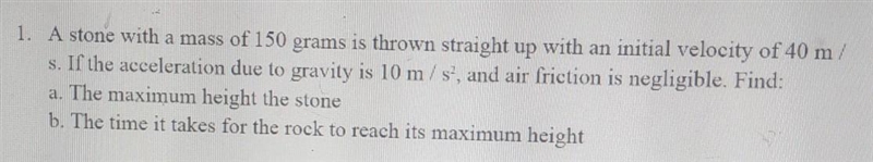 Find : a. the maximum height the stone b. The time it takes for the rock to reach-example-1