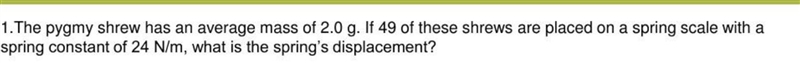 the pygmy shrew has an average mass of 2.0 g if 49 of these shrew are placed on a-example-1