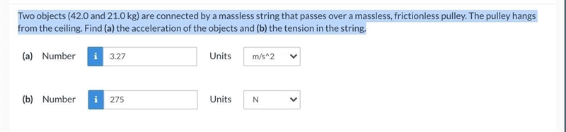 Two objects (42.0 and 21.0 kg) are connected by a massless string that passes over-example-1