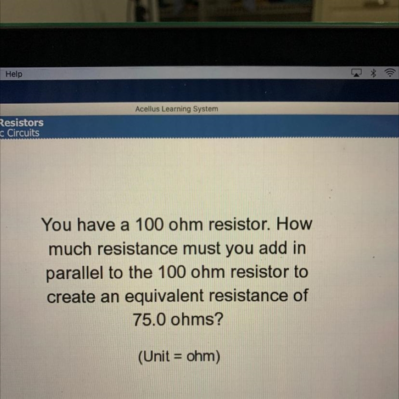 You have a 100 ohm resistor. How much resistance must you add in parallel to the 100 ohm-example-1