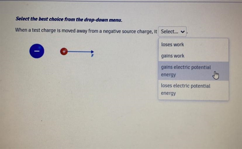 Is my answer correct?, “gains electric potential energy” if not, what’s the correct-example-1