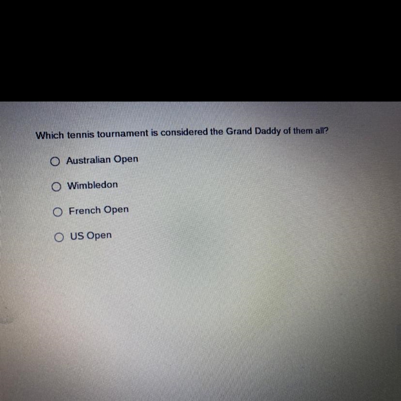 Which tennis tournament is considered the Grand Daddy of them all?-example-1