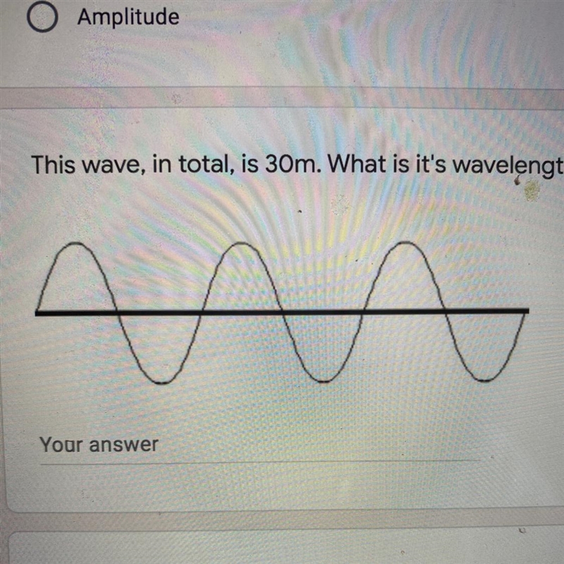 This wave, in total, is 30m. What is it's wavelength? * Your answer-example-1