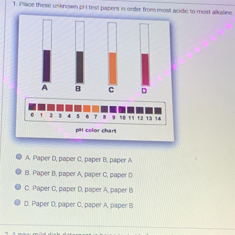 1. Place these unknown pH test papers in order from most acidic to most alkaline. А-example-1