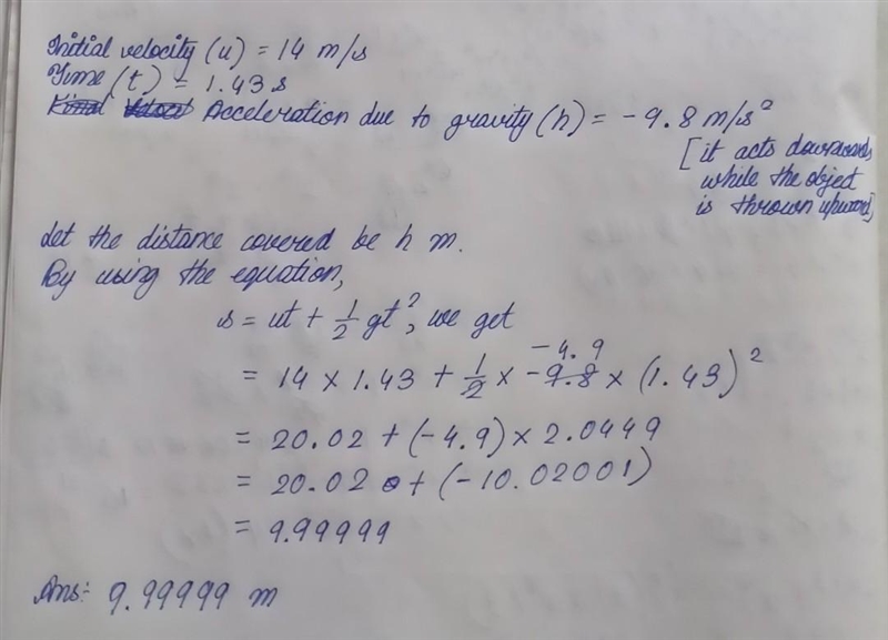 An object is thrown vertically upward with a velocity of 14m/s for 1.43 second to-example-1