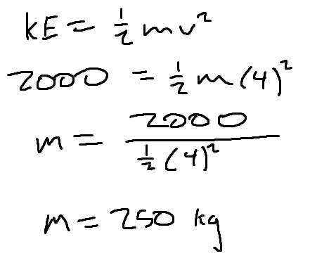 What is the mass of an object moving with a velocity of 4 m/s and a kinetic energy-example-1