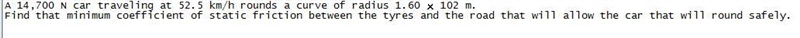 That minimum coefficient of static friction between the tyres and the road that will-example-1