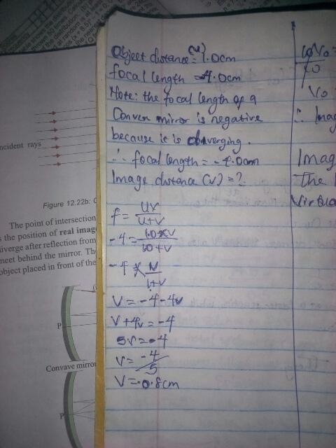 An object is placed 1.0 cm from a convex mirror with a focal length of 4.0 cm.-example-1