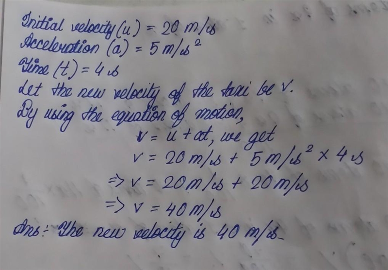 A taxi is travelling at 20 m/s. Its driver accelerates with acceleration 5 m/s2 for-example-1