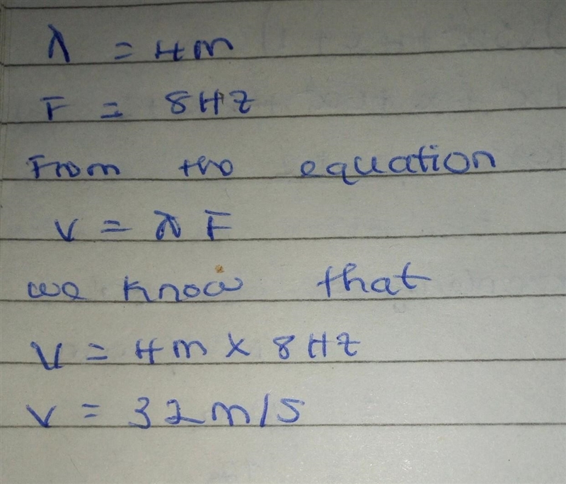 Calculate speed of a wave that has a wavelength of 4 meters and a frequency of 8Hz-example-1