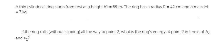 If the ring rolls (without slipping) all the way to point 2, what is the ring's energy-example-1