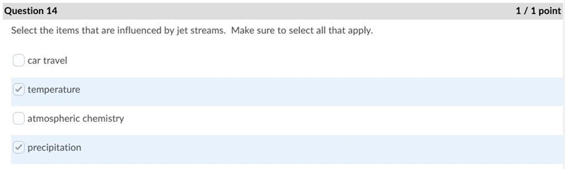 Question 14 (1 point) Select the items that are influenced by jet streams. Make sure-example-1